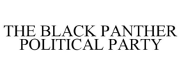 THE BLACK PANTHER POLITICAL PARTY trademark