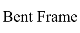 BENT FRAME trademark