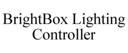 BRIGHTBOX LIGHTING CONTROLLER trademark