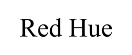 RED HUE trademark