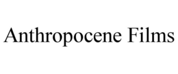 ANTHROPOCENE FILMS trademark