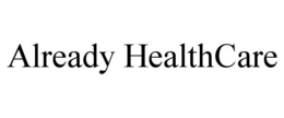 ALREADY HEALTHCARE trademark