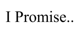 I PROMISE.. trademark