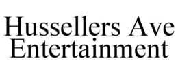HUSSELLERS AVE ENTERTAINMENT trademark