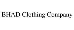 BHAD CLOTHING COMPANY trademark