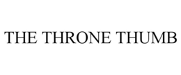 THE THRONE THUMB trademark