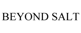 BEYOND SALT trademark