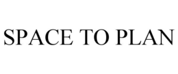 SPACE TO PLAN trademark