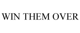 WIN THEM OVER trademark