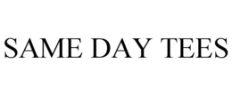 SAME DAY TEES trademark