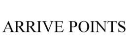 ARRIVE POINTS trademark