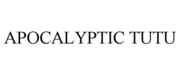 APOCALYPTIC TUTU trademark