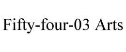 FIFTY-FOUR-03 ARTS trademark