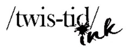/ TWIS-TID/ INK trademark