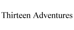 THIRTEEN ADVENTURES trademark