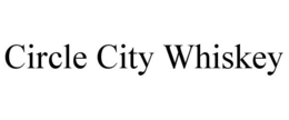 CIRCLE CITY WHISKEY trademark