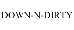 DOWN-N-DIRTY trademark