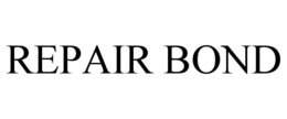 REPAIR BOND trademark