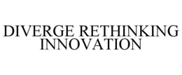 DIVERGE RETHINKING INNOVATION trademark