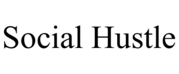 SOCIAL HUSTLE trademark