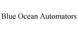 BLUE OCEAN AUTOMATORS trademark