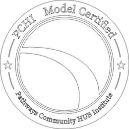 PCHI MODEL CERTIFIED PATHWAYS COMMUNITY HUB INSTITUTE trademark