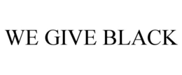 WE GIVE BLACK trademark