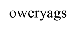 OWERYAGS trademark