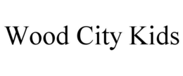 WOOD CITY KIDS trademark