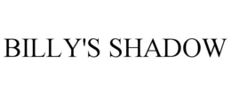 BILLY'S SHADOW trademark