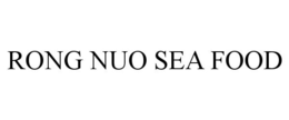 RONG NUO SEA FOOD trademark