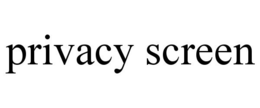 PRIVACY SCREEN trademark
