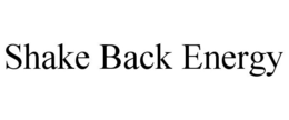 SHAKE BACK ENERGY trademark