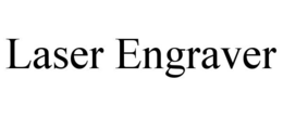 LASER ENGRAVER trademark