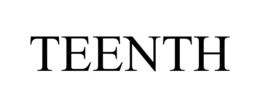 TEENTH trademark
