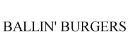 BALLIN' BURGERS trademark