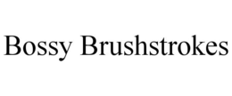 BOSSY BRUSHSTROKES trademark