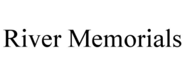 RIVER MEMORIALS trademark