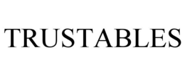 TRUSTABLES trademark