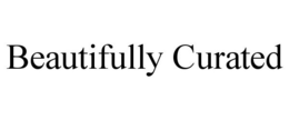 BEAUTIFULLY CURATED trademark