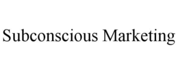SUBCONSCIOUS MARKETING trademark