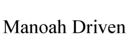 MANOAH DRIVEN trademark