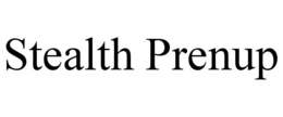 STEALTH PRENUP trademark