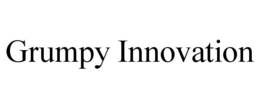 GRUMPY INNOVATION trademark