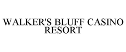 WALKER'S BLUFF CASINO RESORT trademark