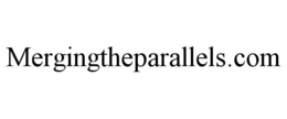 MERGINGTHEPARALLELS.COM trademark