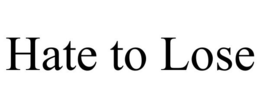 HATE TO LOSE trademark