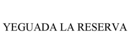 YEGUADA LA RESERVA trademark