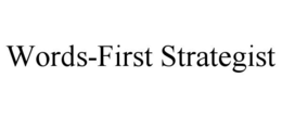 WORDS-FIRST STRATEGIST trademark