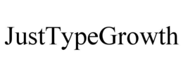 JUSTTYPEGROWTH trademark